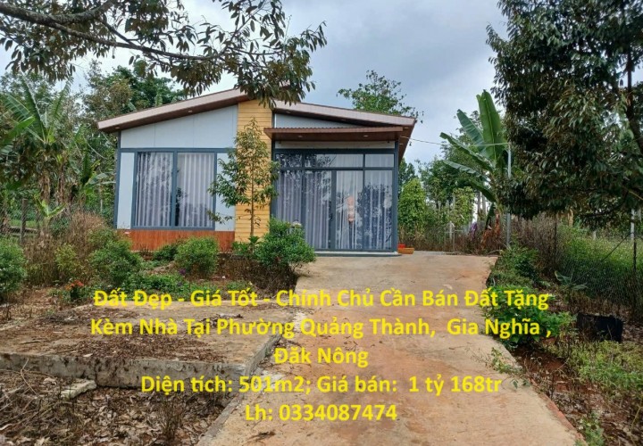 Đất Đẹp - Giá Tốt - Chính Chủ Cần Bán Đất Tặng Kèm Nhà Tại Phường Quảng Thành,  Gia Nghĩa , Đăk Nông