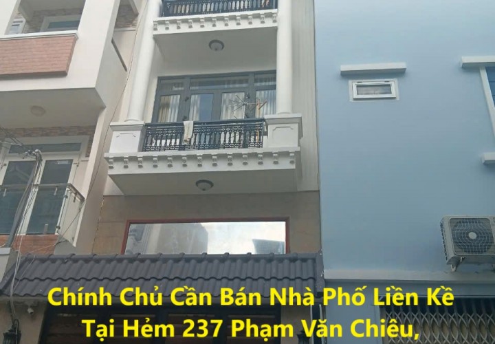 Chính Chủ Cần Bán Nhà Phố Liền Kề Tại Hẻm 237 Phạm Văn Chiêu, Phường 14, Gò Vấp, HCM