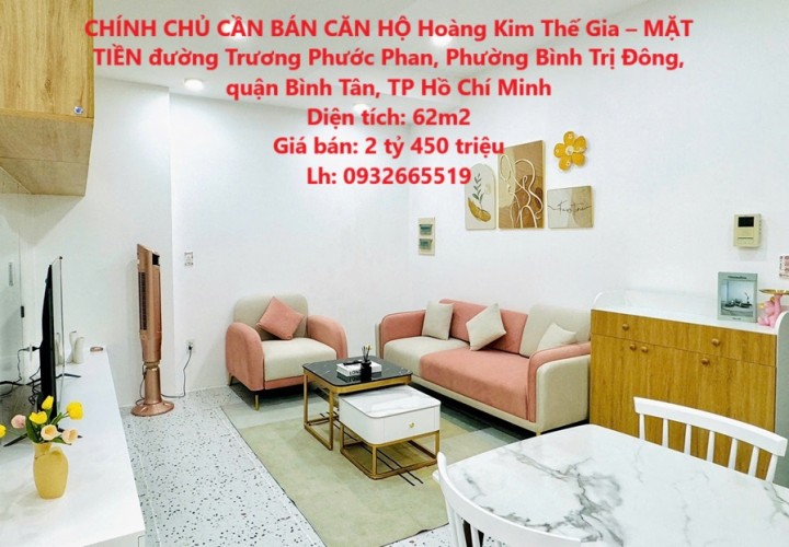 CHÍNH CHỦ CẦN BÁN CĂN HỘ Hoàng Kim Thế Gia – MẶT TIỀN Trương Phước Phan – GIÁ HẤP DẪN