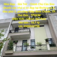 Nhà Đẹp - Giá Tốt - Chính Chủ Cần Bán nhanh căn nhà vị trí đẹp tại TP Thủ Đức, TPHCM