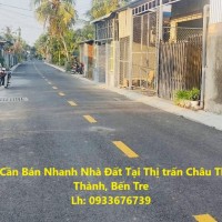 Chính Chủ Cần Bán Nhanh Nhà Đất Tại Thị trấn Châu Thành, Châu Thành, Bến Tre