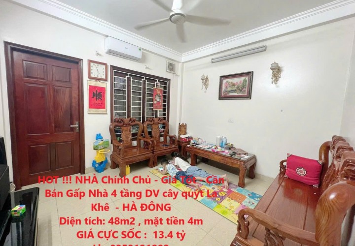 HOT !!! NHÀ Chính Chủ - Giá Tốt - Cần Bán Gấp Nhà 4 tầng DV cây quýt La Khê  - HÀ ĐÔNG