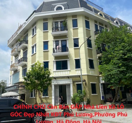 CHÍNH CHỦ Cần Bán GẤP Nhà Liền Kề LÔ GÓC Đẹp Nhất KĐT Phú Lương,Phường Phú Lương, Hà Đông, Hà Nội