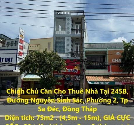 Chính Chủ Cần Cho Thuê Nhà Tại 245B, Đường Nguyễn Sinh Sắc, Phường 2, Tp Sa Đéc, Đồng Tháp