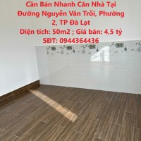 NHÀ ĐẸP - GIÁ TỐT- CHÍNH CHỦ Cần Bán Nhanh Căn Nhà Tại Đường Nguyễn Văn Trỗi, Phường 2, TP Đà Lạt