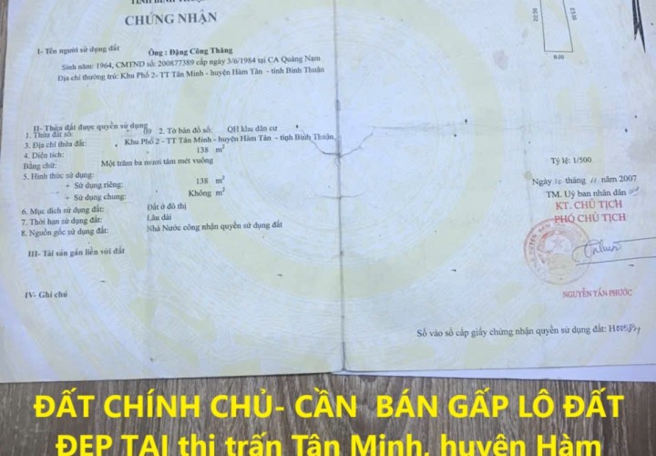 ĐẤT CHÍNH CHỦ- CẦN  BÁN GẤP LÔ ĐẤT ĐẸP TẠI thị trấn Tân Minh, huyện Hàm Tân,tỉnh Bình Thuận.