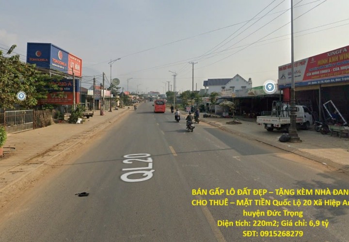 BÁN GẤP LÔ ĐẤT ĐẸP – TẶNG KÈM NHÀ ĐANG CHO THUÊ – MẶT TIỀN Quốc Lộ 20 Xã Hiệp An, huyện Đức Trọng