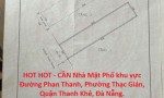 HOT HOT - CẦN Nhà Mặt Phố khu vực  Đường Phan Thanh, Phường Thạc Gián, Quận Thanh Khê, Đà Nẵng.