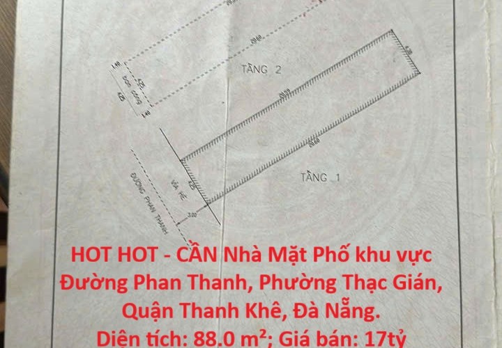 HOT HOT - CẦN Nhà Mặt Phố khu vực  Đường Phan Thanh, Phường Thạc Gián, Quận Thanh Khê, Đà Nẵng.