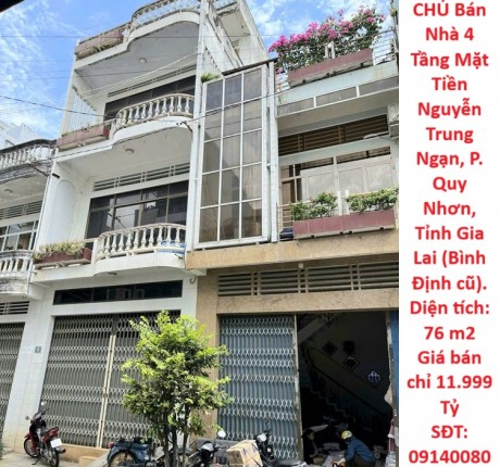 CHÍNH CHỦ Bán Nhà 4 Tầng Mặt Tiền Nguyễn Trung Ngạn, P. Quy Nhơn, Tỉnh Gia Lai (Bình Định cũ).