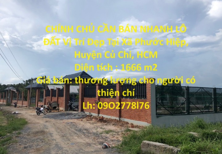 CHÍNH CHỦ CẦN BÁN NHANH LÔ ĐẤT Vị Trí Đẹp Tại Xã Phước Hiệp, Huyện Củ Chi, HCM