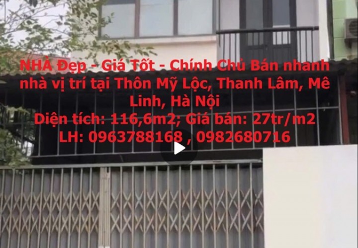 NHÀ Đẹp - Giá Tốt - Chính Chủ Bán nhanh nhà vị trí tại Thôn Mỹ Lộc, Thanh Lâm, Mê Linh, Hà Nội