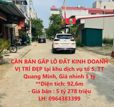 CẦN BÁN GẤP LÔ ĐẤT KINH DOANH VỊ TRÍ ĐẸP tại khu dịch vụ tổ 5, TT Quang Minh, Giá nhỉnh 5 tỷ