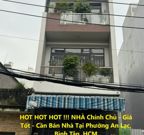 HOT HOT HOT !!! NHÀ Chính Chủ - Giá Tốt - Cần Bán Nhà Tại Phường An Lạc, Bình Tân, HCM