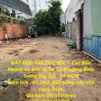 ĐẤT ĐẸP- GIÁ CỰC SỐC -  Cần Bán Nhanh Lô Đất  Vị Trí Tại Quận 2, TP HCM