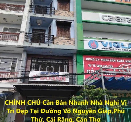 CHÍNH CHỦ Cần Bán Nhanh Nhà Nghỉ Vị Trí Đẹp Tại Đường Võ Nguyên Giáp,Phú Thứ, Cái Răng, Cần Thơ