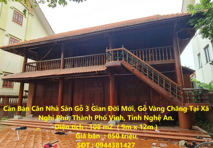 Cần Bán Căn Nhà Sàn Gỗ 3 Gian Đời Mới, Gỗ Vàng Chăng Tại Nghi Phú, TP Vinh.