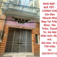 NHÀ ĐẸP - GIÁ TỐT - CHÍNH CHỦ Cần Bán Nhanh Nhà Đẹp Tại Triều Khúc, Tân Triều, Thanh Trì, Hà Nội