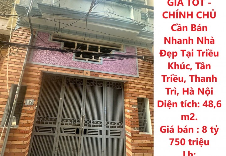 NHÀ ĐẸP - GIÁ TỐT - CHÍNH CHỦ Cần Bán Nhanh Nhà Đẹp Tại Triều Khúc, Tân Triều, Thanh Trì, Hà Nội