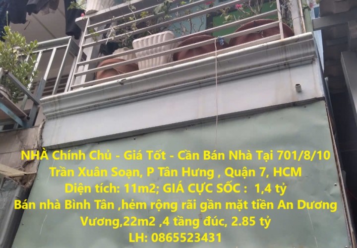 NHÀ Chính Chủ - Giá Tốt - Cần Bán Nhà Tại 701/8/10 Trần Xuân Soạn, P Tân Hưng , Quận 7, HCM