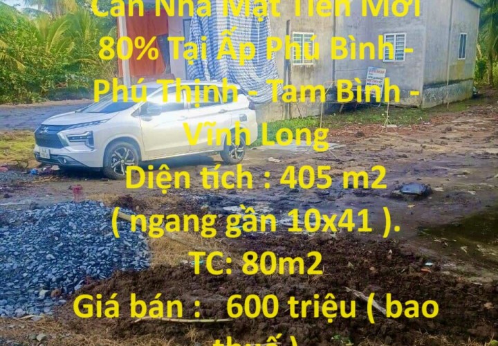 CHÍNH CHỦ CẦN BÁN Căn Nhà Mặt Tiền Mới 80% Tại Ấp Phú Bình - Phú Thịnh - Tam Bình - Vĩnh Long