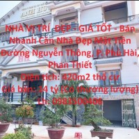 NHÀ VỊ TRÍ  ĐẸP - GIÁ TỐT - Bán Nhanh Căn Nhà Đẹp Mặt Tiền Đường Nguyễn Thông, P. Phú Hài, Phan Thiết