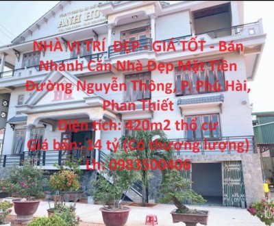 NHÀ VỊ TRÍ  ĐẸP - GIÁ TỐT - Bán Nhanh Căn Nhà Đẹp Mặt Tiền Đường Nguyễn Thông, P. Phú Hài, Phan Thiết