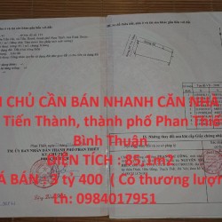 CHÍNH CHỦ CẦN BÁN NHANH CĂN NHÀ CẤP 4  TẠI  xã Tiến Thành, thành phố Phan Thiết, tỉnh Bình Thuận