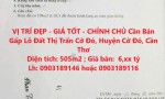 VỊ TRÍ ĐẸP - GIÁ TỐT - CHÍNH CHỦ Cần Bán Gấp Lô Đất Thị Trấn Cờ Đỏ, Huyện Cờ Đỏ, Cần Thơ