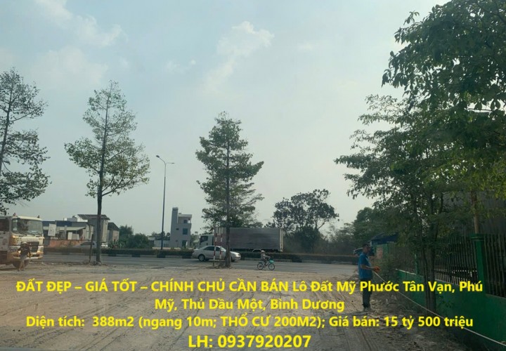 ĐẤT ĐẸP – GIÁ TỐT – CHÍNH CHỦ CẦN BÁN Lô Đất Mỹ Phước Tân Vạn, Phú Mỹ, Thủ Dầu Một, Bình Dương