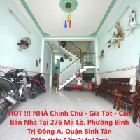 HOT !!! NHÀ Chính Chủ - Giá Tốt - Cần Bán Nhà Tại 276 Mã Lò, Phường Bình Trị Đông A, Quận Bình Tân