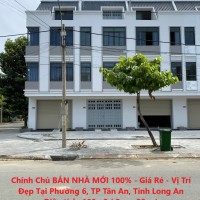 Chính Chủ BÁN NHÀ MỚI 100% - Giá Rẻ - Vị Trí Đẹp Tại Phường 6, TP Tân An, Tỉnh Long An