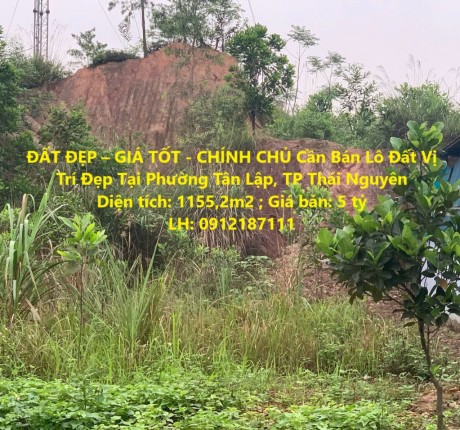 ĐẤT ĐẸP – GIÁ TỐT - CHÍNH CHỦ Cần Bán Lô Đất Vị Trí Đẹp Tại Phường Tân Lập, TP Thái Nguyên