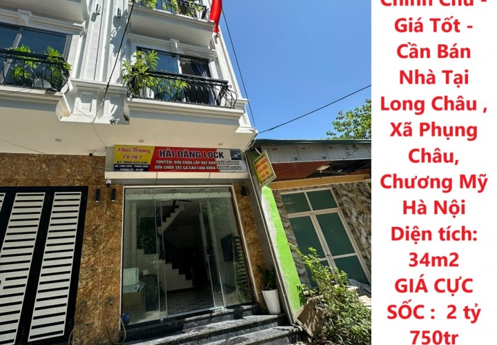 HOT HOT HOT !!! NHÀ Chính Chủ - Giá Tốt - Cần Bán Nhà Tại Long Châu , Xã Phụng Châu, Chương Mỹ Hà Nội