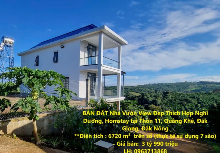 BÁN ĐẤT Nhà Vườn View Đẹp Thích Hợp Nghỉ Dưỡng, Homstay tại Thôn 11, Quảng Khê, Đăk Glong, Đắk Nông