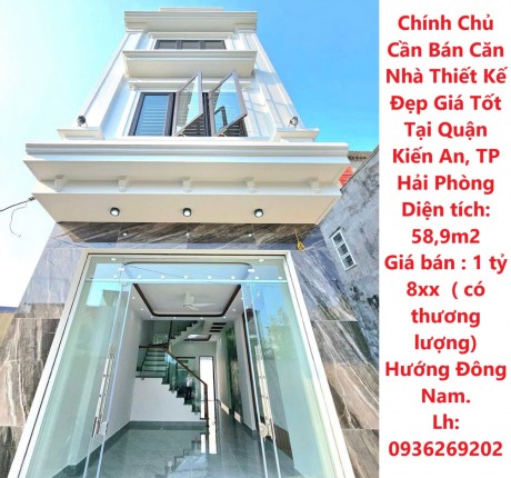 Chính Chủ Cần Bán Căn Nhà Thiết Kế Đẹp Giá Tốt Tại Quận Kiến An, TP Hải Phòng