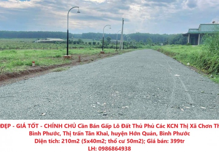 ĐẤT ĐẸP - GIÁ TỐT - CHÍNH CHỦ Cần Bán Gấp Lô Đất Thủ Phủ Các KCN Thị Xã Chơn Thành, Bình Phước