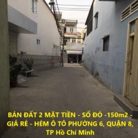 BÁN ĐẤT 2 MẶT TIỀN - SỔ ĐỎ -150m2 - GIÁ RẺ - HẺM Ô TÔ PHƯỜNG 6, QUẬN 8, TP Hồ Chí Minh