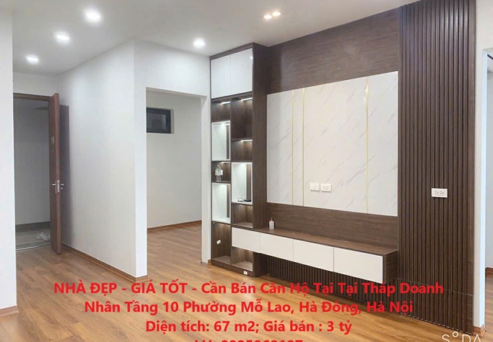 NHÀ ĐẸP - GIÁ TỐT - Cần Bán Căn Hộ Tại Tại Tháp Doanh Nhân Tầng 10 Phường Mỗ Lao, Hà Đông, Hà Nội