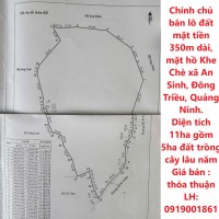 Chính chủ bán lô đất mặt tiền 350m dài, mặt hồ Khe Chè xã An Sinh, Đông Triều, Quảng Ninh.