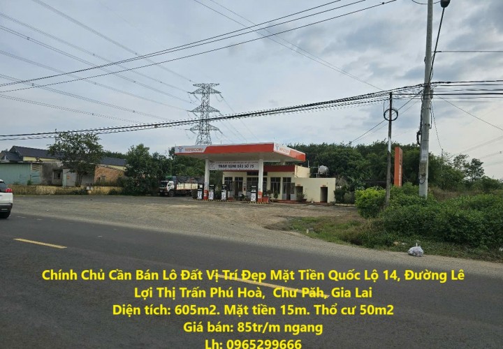 Chính Chủ Cần Bán Lô Đất Vị Trí Đẹp Mặt Tiền Quốc Lộ 14, Đường Lê Lợi Thị Trấn Phú Hoà,  Chư Păh, Gia Lai