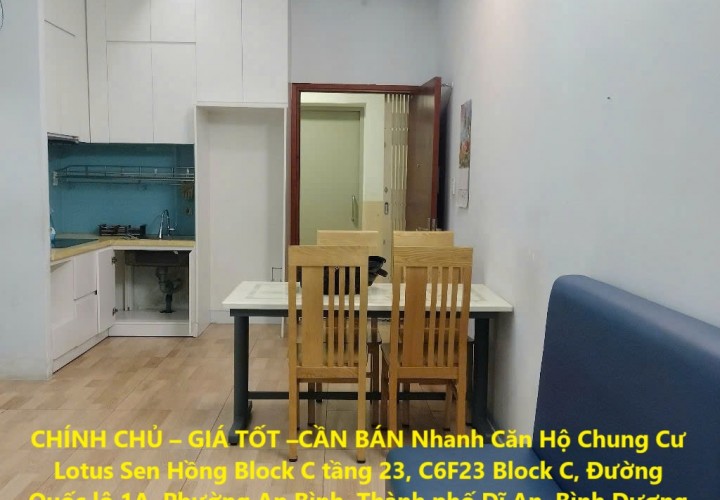 CHÍNH CHỦ – GIÁ TỐT –CẦN BÁN Nhanh Căn Hộ Chung Cư Lotus Sen Hồng Block C An Bình, Dĩ An