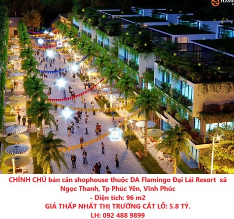 CHÍNH CHỦ bán căn shophouse thuộc DA Flamingo Đại Lải Resort xã Ngọc Thanh, Tp Phúc Yên, Vĩnh Phúc