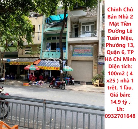 Chính Chủ Bán Nhà 2 Mặt Tiền Đường Lê Tuấn Mậu, Phường 13, Quận 6, TP Hồ Chí Minh