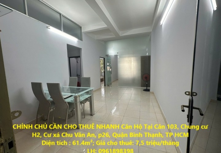 CHÍNH CHỦ CẦN CHO THUÊ NHANH Căn Hộ Chung Cư H2 Tại Quận Bình Thạnh