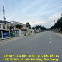 ĐẤT ĐẸP – GIÁ TỐT – CHÍNH CHỦ CẦN BÁN Lô Đất Thị Trấn Lai Uyên, Bàu Bàng, Bình Dương