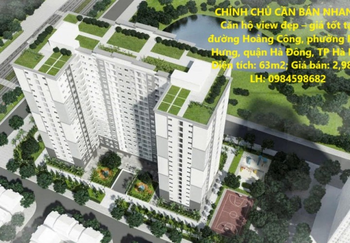 CHÍNH CHỦ CẦN BÁN NHANH Căn hộ view đẹp – giá tốt tại quận Hà Đông, TP Hà Nội