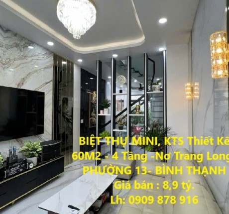 BIỆT THỰ MINI, KTS Thiết Kế 60M2 - 4 Tầng -Nơ Trang Long-PHƯỜNG 13- BÌNH THẠNH