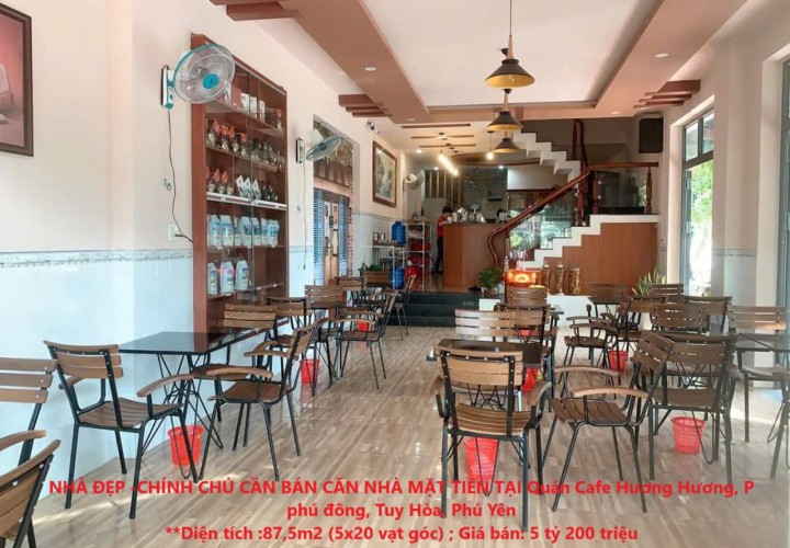 NHÀ ĐẸP -CHÍNH CHỦ CẦN BÁN CĂN NHÀ MẶT TIỀN TẠI Quán Cafe Hương Hương, P phú đông, Tuy Hòa, Phú Yên