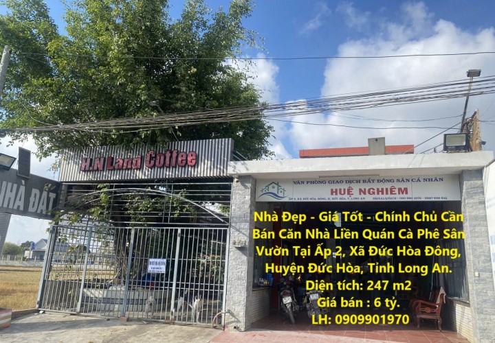 Nhà Đẹp - Giá Tốt - Chính Chủ Cần Bán Căn Nhà Liền Quán Cà Phê Sân Vườn Tại Đức Hòa, Long An.